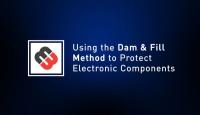 See how the dam & fill method protects electronic components